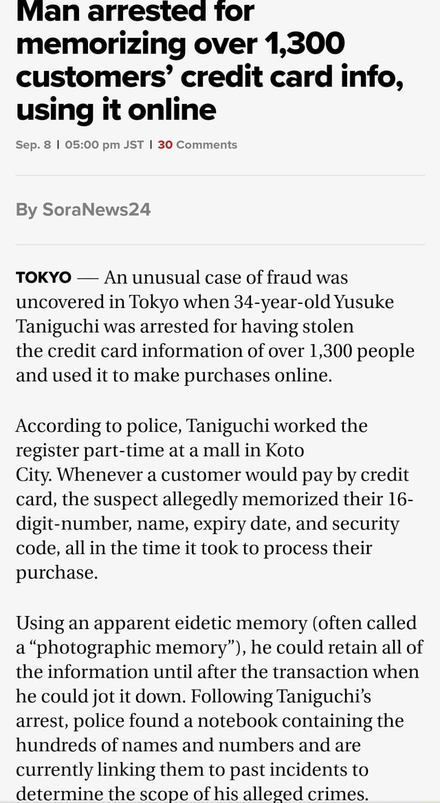 Man Arrested For Memorizing Over 1 300 Customers Credit Card Info Using It Online I I By Soranew524 Tokyo An Unusual Case Of Fraud Was Uncovered In Tokyo When 34 Year Old Yusuke Taniguchi
