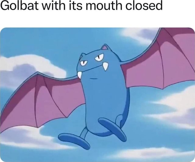 Golbat with its mouth closed iFunny