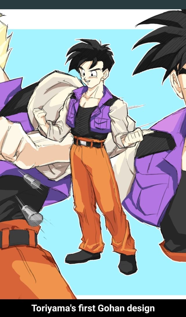 Toriyama's ﬁrst Gohan design Toriyama's first Gohan design iFunny