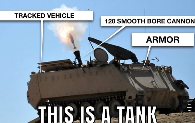 TRACKED VEHICLE I I 120 SMOOTH BORE CANNON I ARMOR THIS IS TONK - iFunny