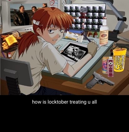 How is locktober treating u all - iFunny