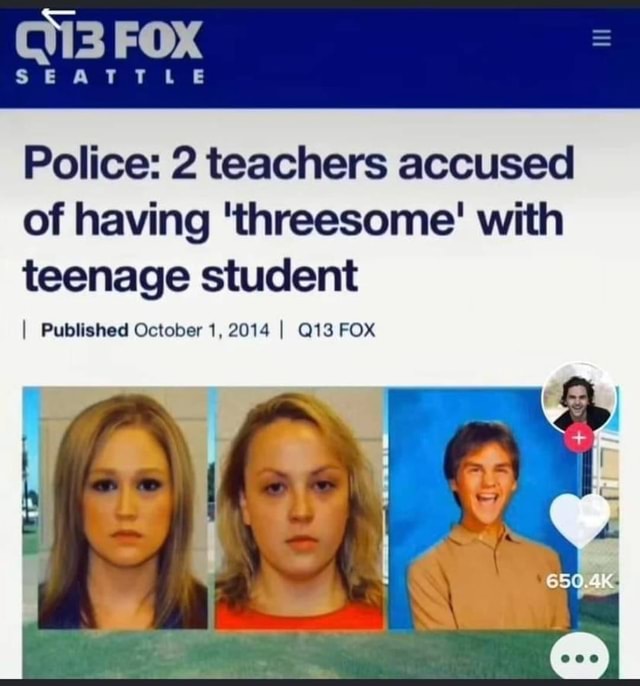 FOX SEATTLE Police: 2 teachers accused of having 'threesome' with ...