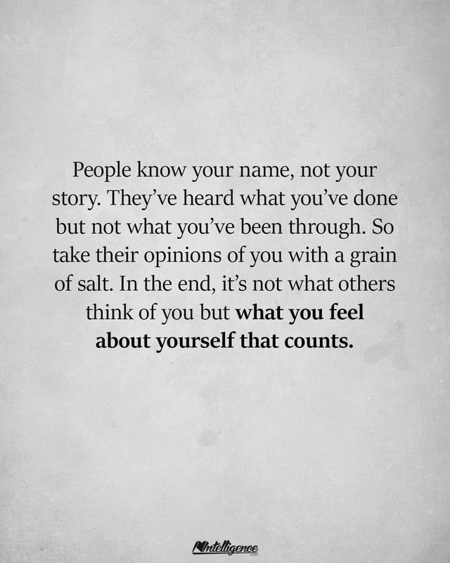 People know your name, not your story. They've heard what you've done ...