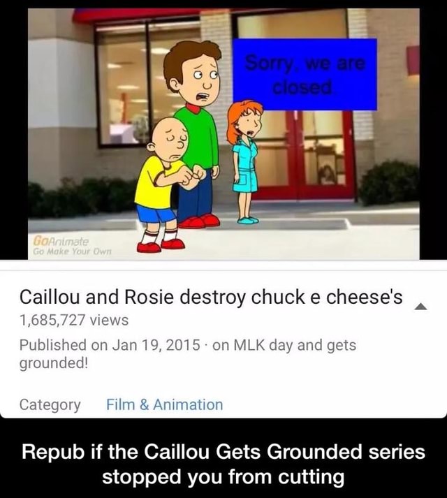 Caillou And Rosie Destroy Chuck E Cheese S You From A Cutting Repub If The Caillou Gets Grounded Series Stopped Repub If The Caillou Gets Grounded Series Stopped You From Cutting