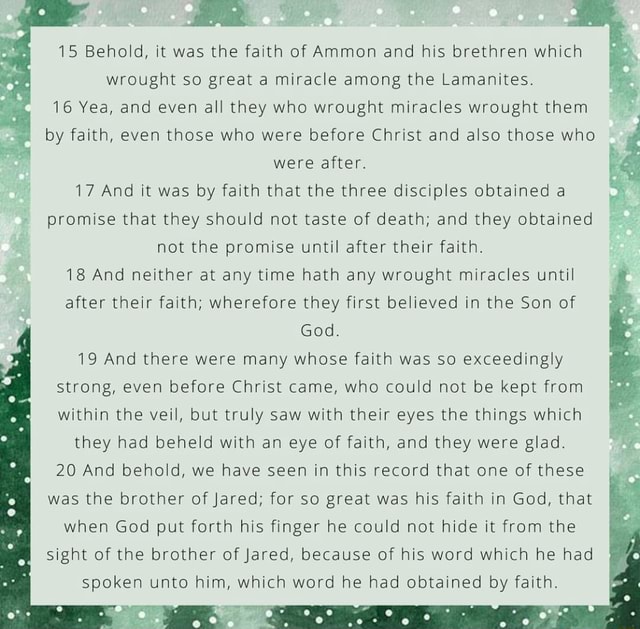 15 Behold, it was the faith of Ammon and his brethren which wrought so ...