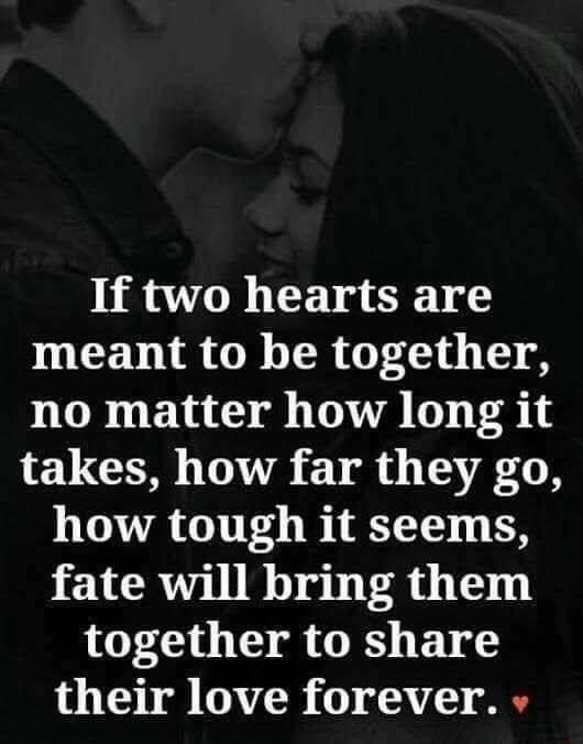 If two hearts are meant to be together, no matter how long it takes ...