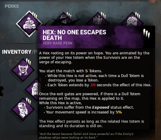 Perks Allt Hex No One Escapes Death Very Rare Perk Hex Rooting On Its Power On Hope You Are Animated By The Power Of Your Hex Totem When The Survivors Are On