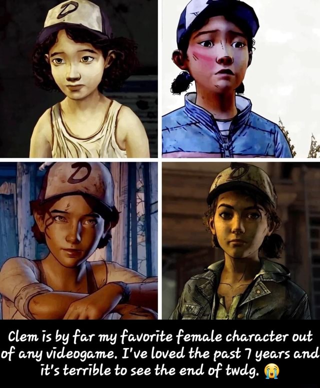 Clem is by far my favorite female character out of any videogame. I'Ve ...