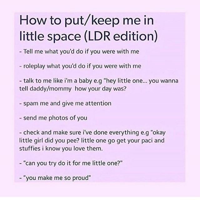 How to put/keep me in little space (LDR edition) Tell me what you'd do if you were with me
