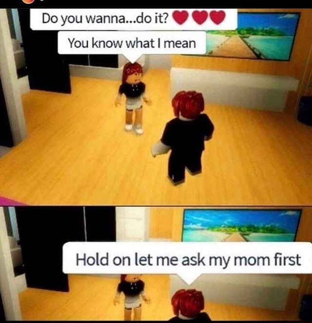 Let Me Ask My Mom Meme
