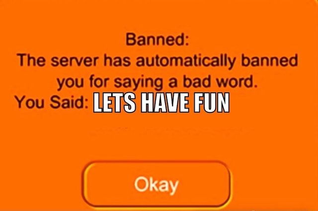 Banned: The server has automatically banned you for saying a bad word ...