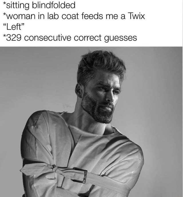 *sitting blindfolded *woman in lab coat feeds me a Twix "Le *329