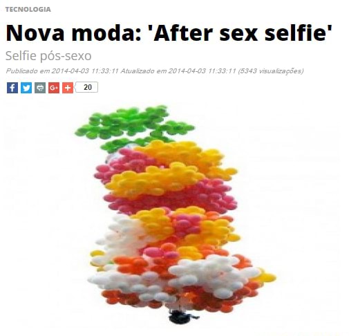 Tecnologia Nova Moda After Sex Selfie Selfie Pós Sexo Publicado Em Ho 03 Atualizado Em 5343