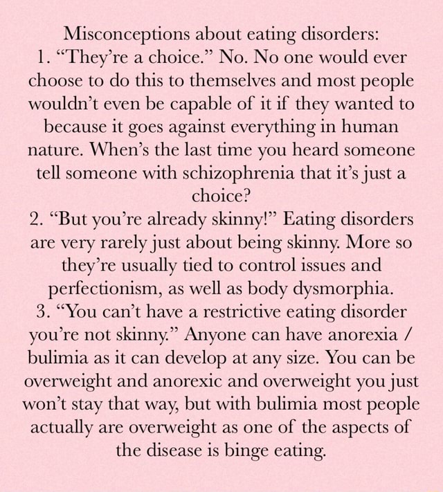 Misconceptions About Eating Disorders 1 They Re A Choice No No One Would Ever Choose To Do