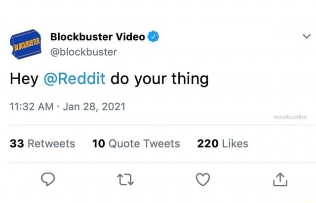 Blockbuster Video Blockbuster Hey Reddit Do Your Thing Am Jan 28 21 Td Ifunny