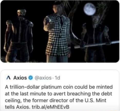 Axios A Trillion Dollar Platinum Coin Could Be Minted At The Last Minute To Avert Breaching The