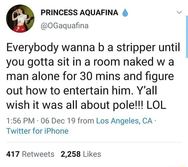 Princess Aquafina Ogaquafina Everybody Wanna B A Stripper Until You Gotta Sit In A Room Naked