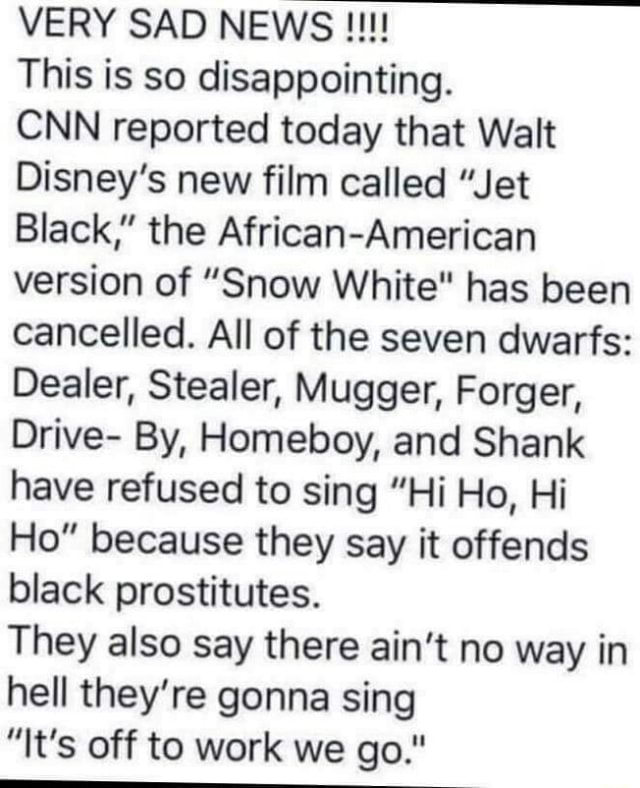 Very Sad News This Is So Disappointing Cnn Reported Today That Walt Disney S New Film Called Jet Black The African American Version Of Snow White Has Been Cancelled All Of The Seven