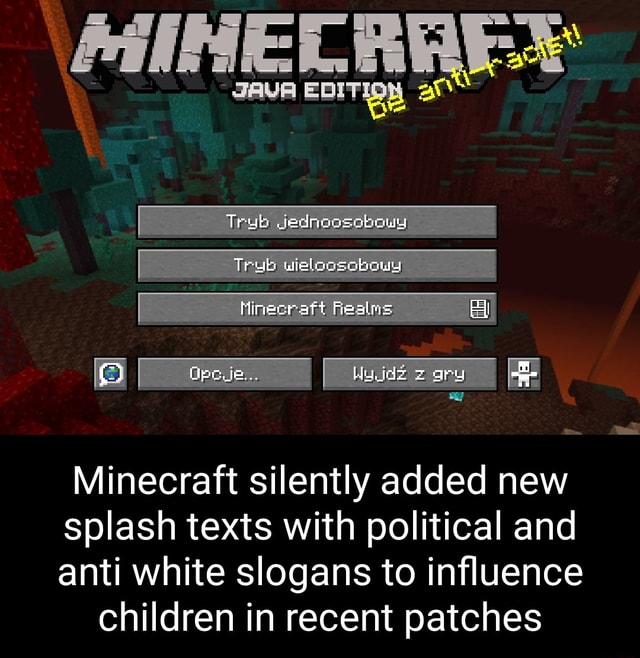 Java Minecraft Silently Added New Splash Texts With Political And Anti White Slogans To Influence Children In Recent Patches