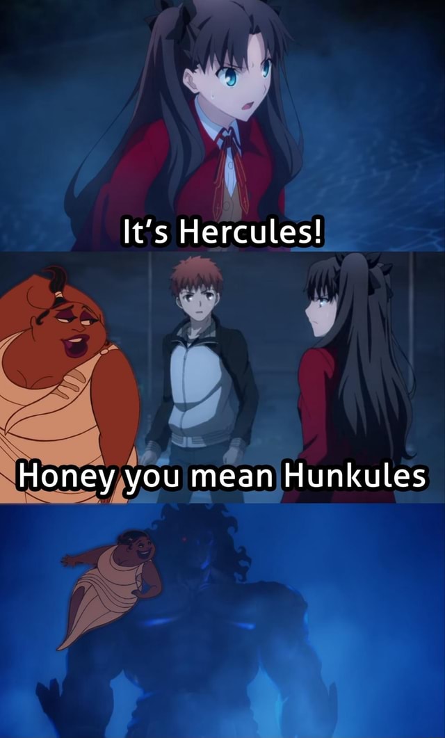 It's Hercules! SS Honey you mean Hunkules We iFunny