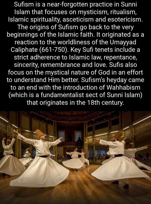 Sufism Is A Near Forgotten Practice In Sunni Islam That Focuses On