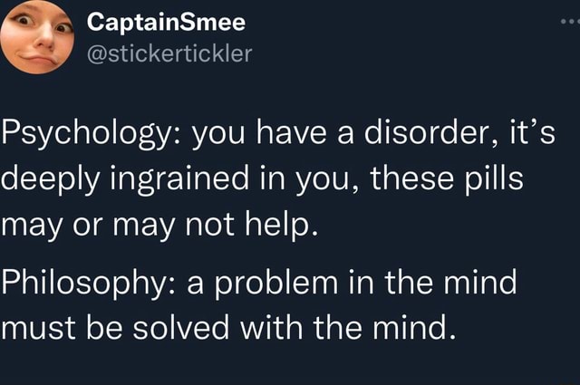 CaptainSmee @stickertickler Psychology: you have a disorder, it's ...