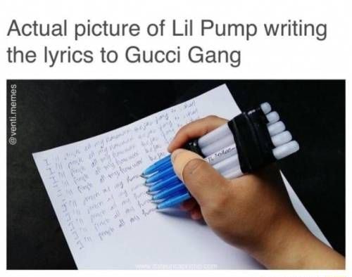 Actual picture Lil Pump writing the lyrics to Gucci Gang )