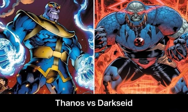 Thanos Vs Darkseid Ifunny