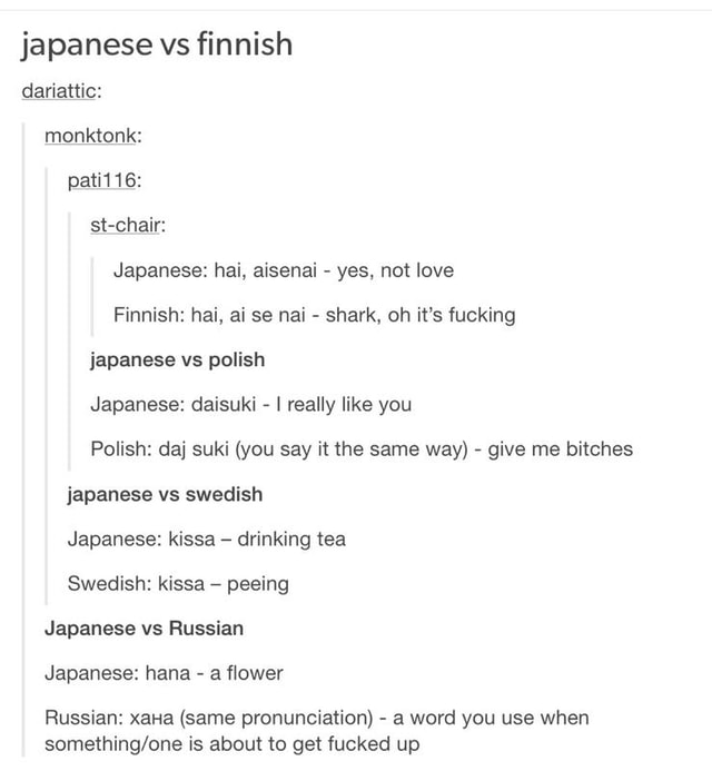 Japanese Vs Finnish Dariattic Moaktonk Pati116 Stchair Japanese Hai Aisenai Yes Not Love Finnish Hai Ai Se Nai Shark Oh It S Fucking Japanese Vs Polish Japanese Daisuki I Really