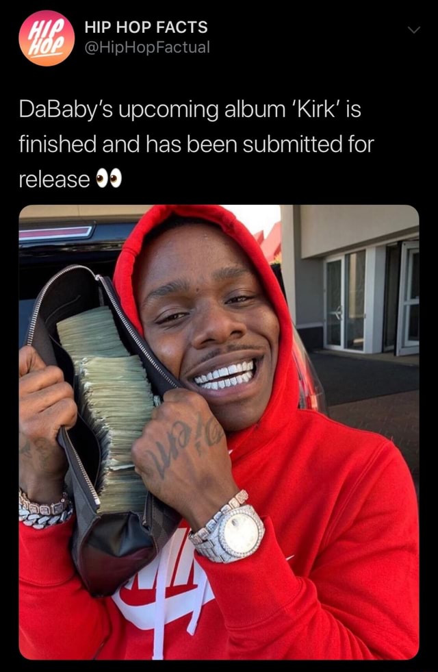DaBaby’s album ’Kirk' is finished and has been submitted for