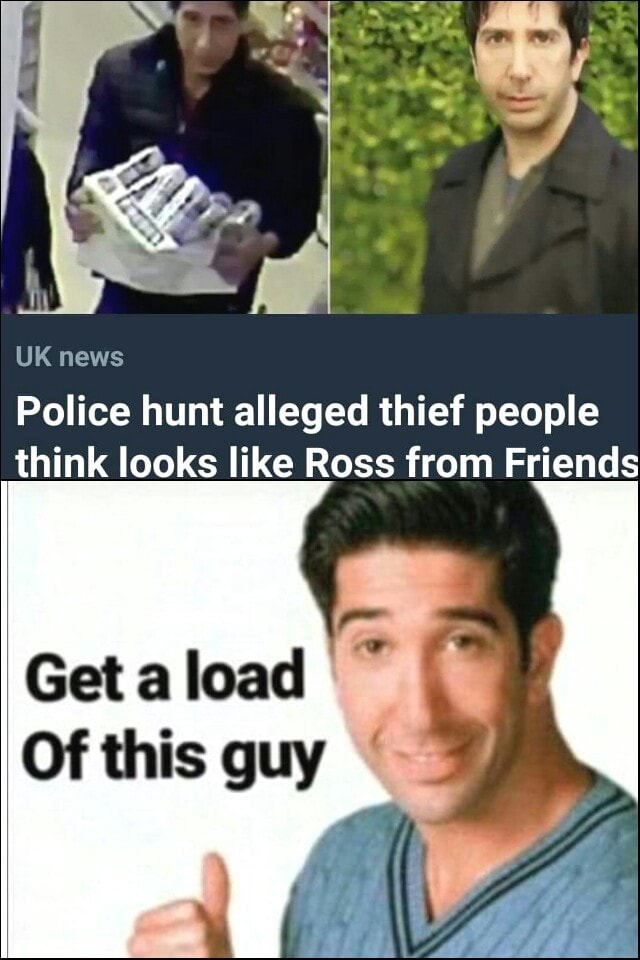 Police Hunt Alleged Thief People Think Looks Like Ross From Friends Ifunny 7162