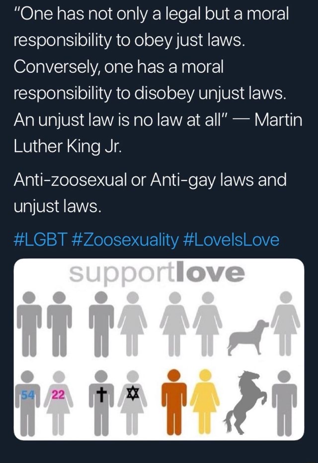 ”One has not only a legal but a moral responsibility to obeyjust laws