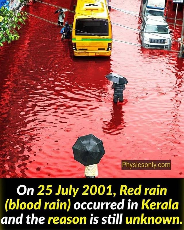 Physicsonly Comi On 25 July 01 Red Rain Blood Rain Occurred In Kerala And The Reason Is Still Unknown