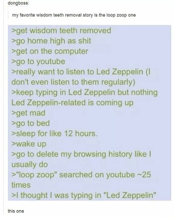 Dongboss: my favorite wisdom teeth removal story is the loop zoop one ...
