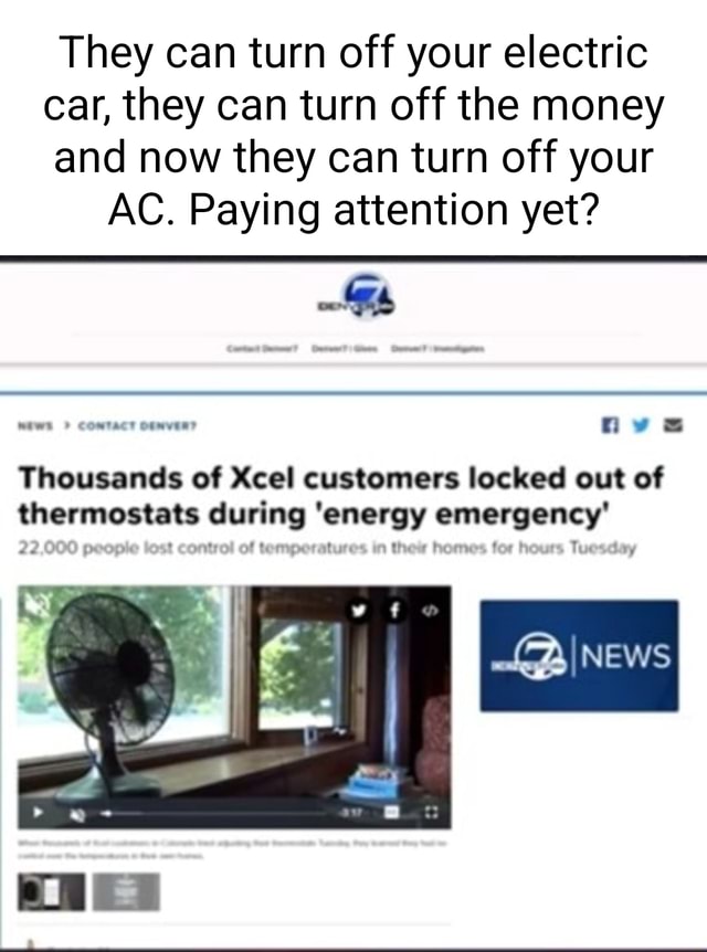 They can turn off your electric car, they can turn off the money and