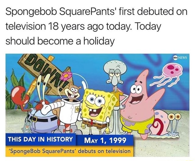 Spongebob SquarePants' first debuted on television 18 years ago today ...