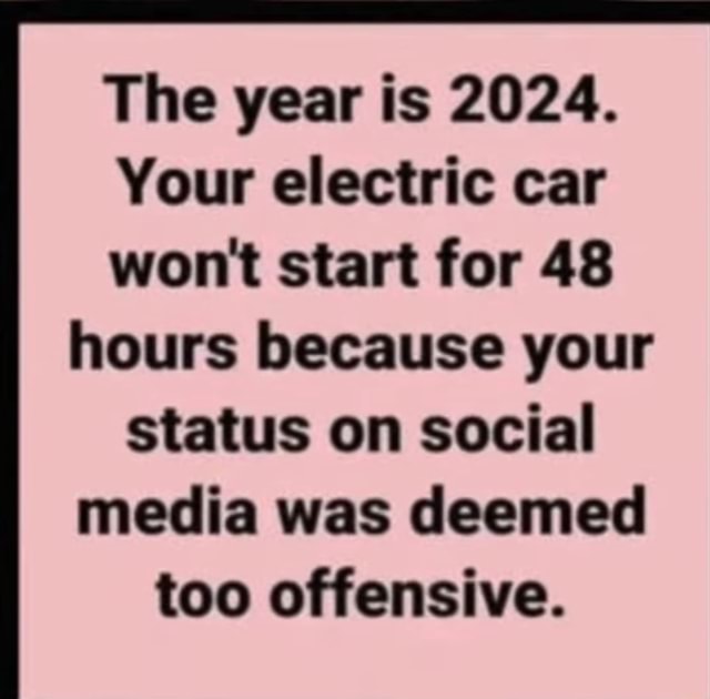 The year is 2024. Your electric car won't start for 48 hours because