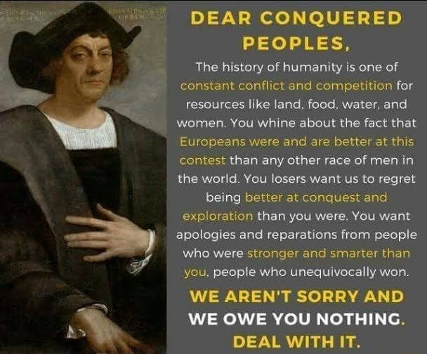 DEAR CONQUERED PEOPLES, The history of humanity is one of constant