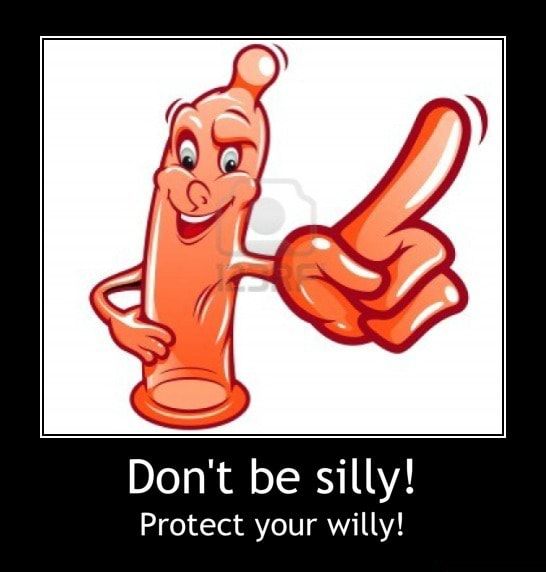 Don T Be Silly Protect Your Willy Don T Be Silly Protect Your Willy Ifunny