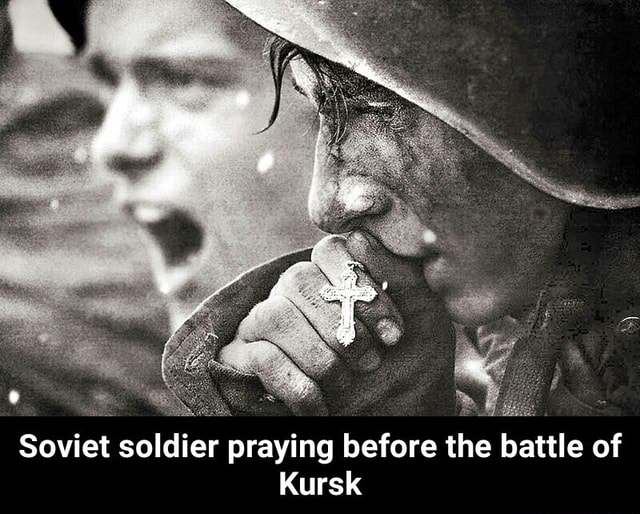 battle of kursk soldier praying battle of kursk tanks