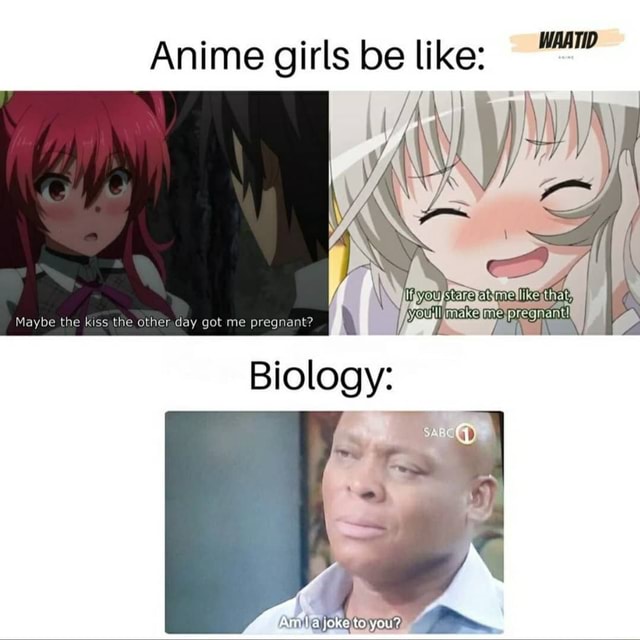 Anime girls be like: WAATID - iFunny