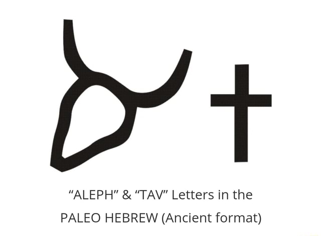 Aleph And Tav Letters In The Paleo Hebrew Ancient Format Ifunny