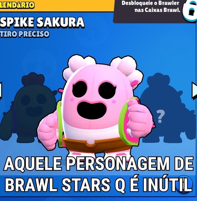 Spike Sakura Tiro Preciso Aquele Personagem Ide Brawl Stars Q E Inutil - como saber quem ta te vendo no brawl stars