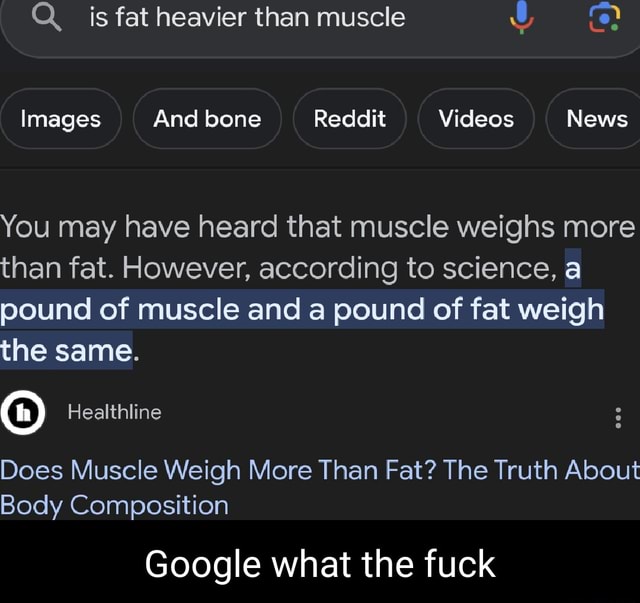 Q._ is fat heavier than muscle Images And bone Reddit Videos News You