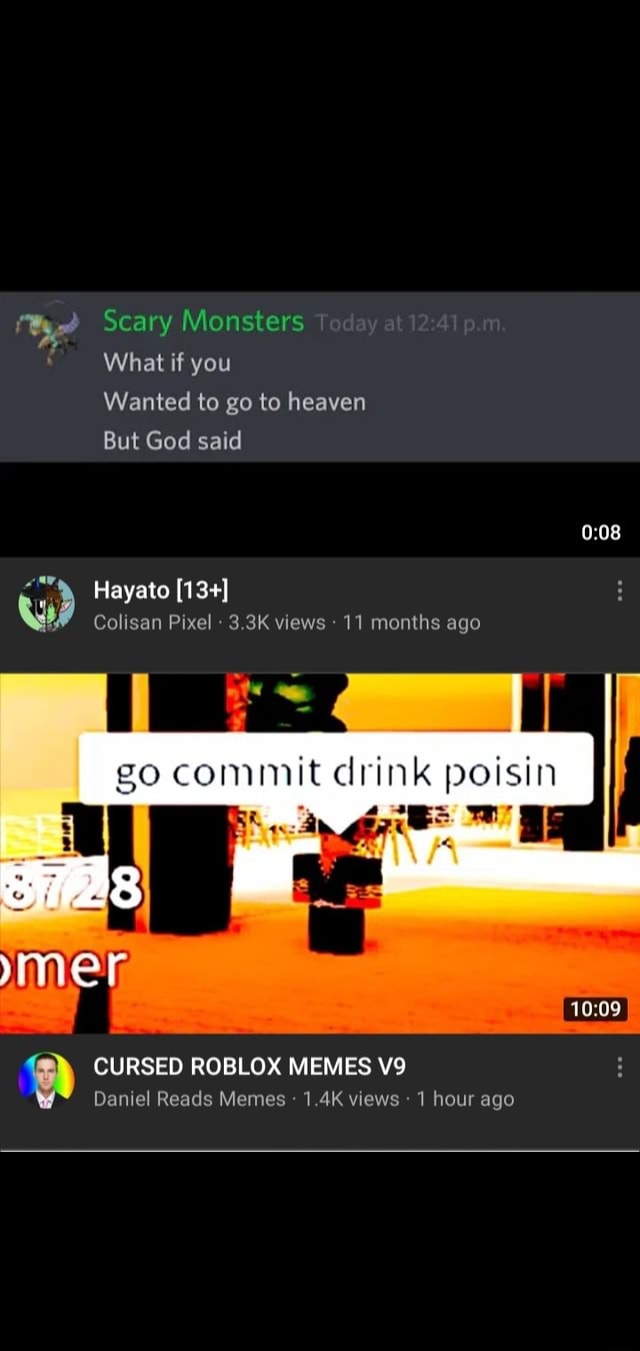 Sea Y Monsters What If You Wanted To Go To Heaven But God Said Hayate 13 Colisan Pixel 3 3k Views 11 Months Ago Go Commit T Drink Le Le Mer - roblox memes 1 hour