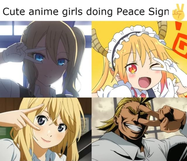 Cute anime girls doing Peace Sign - iFunny