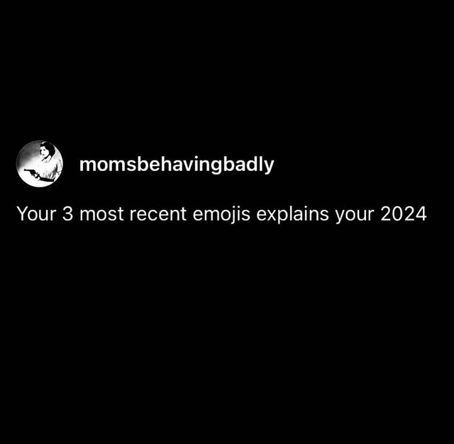 Your 3 Most Recent Emojis Explains Your 2024 America S Best   310c232c1c9b51520b3358c737bf99e2107bcd6b40dc115ceb6b06a43286cd9a 1 