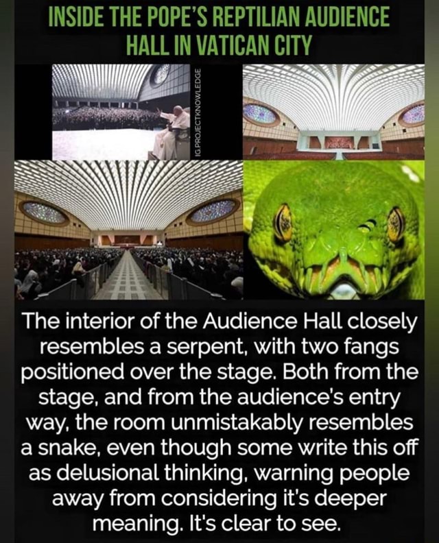 Snake Hall INSIDE THE POPE'S REPTILIAN AUDIENCE HALL IN VATICAN CITY Me Z The ...