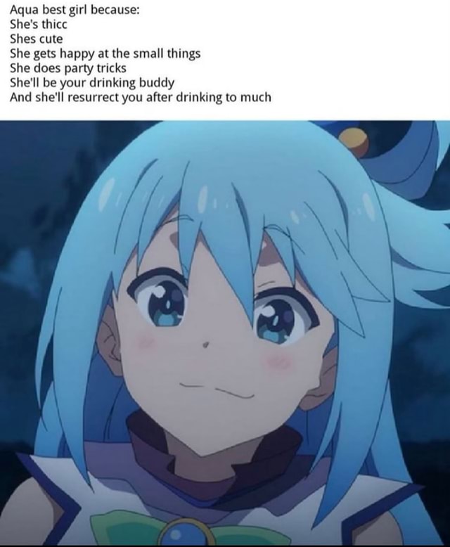 Aqua best girl because: She's thicc Shes cute She gets happy at the ...