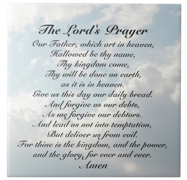 She Lords Prayer Our Father, which art in heaven, Hallowed be thy name ...